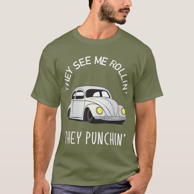 They see me Rollin They punchin Cool Design T-Shirt (Front)