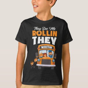 They See Me Rollin They Waitin Bus Driver Funny T-Shirt