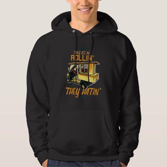 They See Me Rolling They Hatin' Game Golf Course Hoodie (Front)