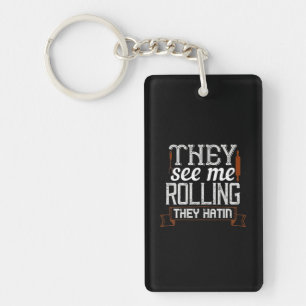 They See Me Rolling They Hatin Key Ring