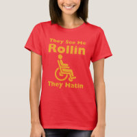 They See Me Rolling They Hating Funny Wheelchair