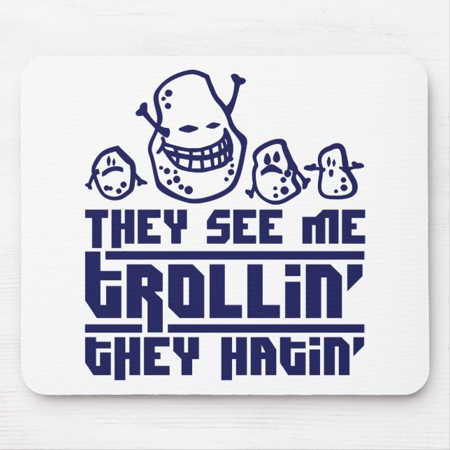 They see me trollin', they hatin' mouse mat (Front)