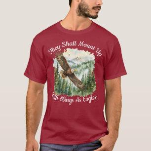 They Shall Mount Up With Wings As Eagles T-Shirt