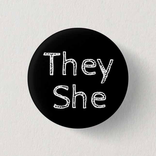They She Pronouns Button (Front)
