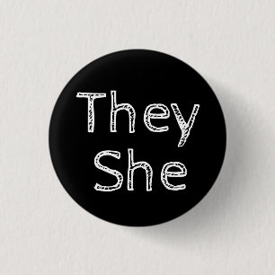 They She Pronouns Button