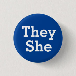 They She Pronouns Button