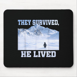 They survived he lived penguin mountain hiking mouse mat