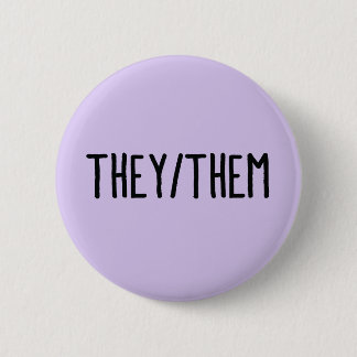 They/Them Gender Neutral Pronouns Button