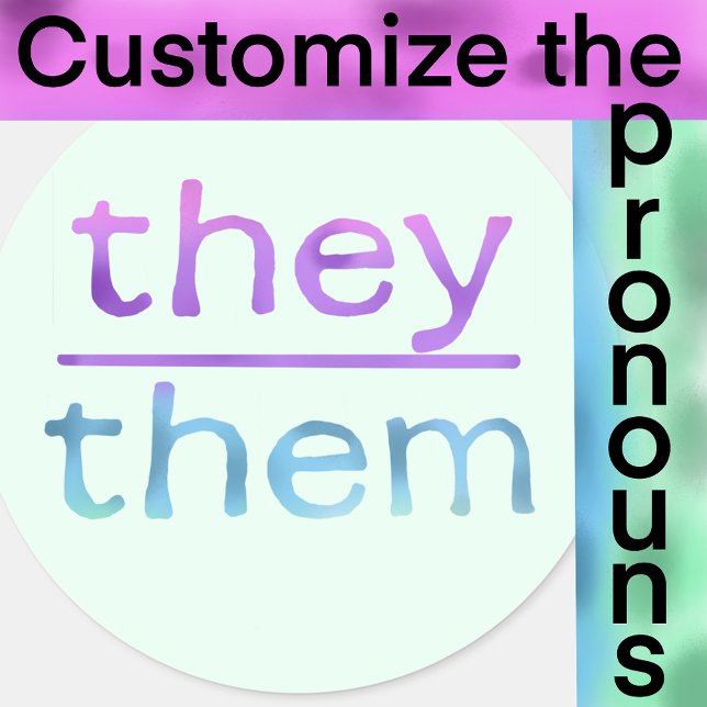 They | them pronoun | colourful  classic round sticker (Type your pronouns so you can stick them anywhere you want ;))