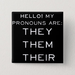 They, Them Their Pronouns! 15 Cm Square Badge