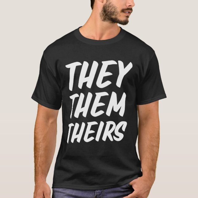 They Them Theirs Genderfluid Nonbinary Preferred P T-Shirt (Front)