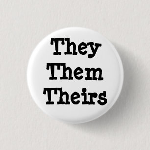 They/Them/Theirs Pronoun Button