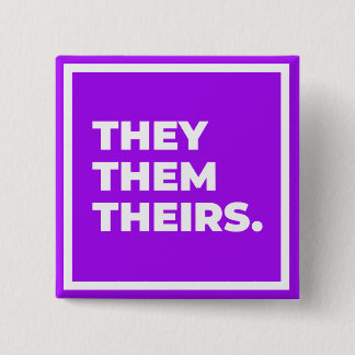 They/Them/Theirs Pronoun Button
