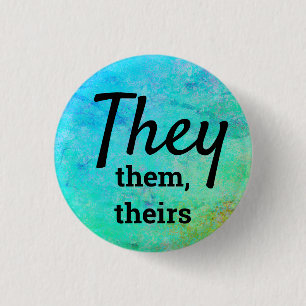 They, Them, Theirs Pronouns 3 Cm Round Badge