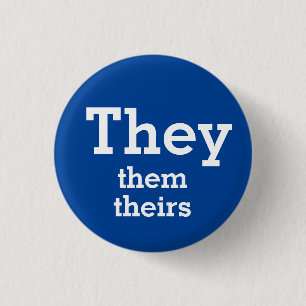 They, Them, Theirs Pronouns Button