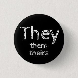 They, Them, Theirs Pronouns Button