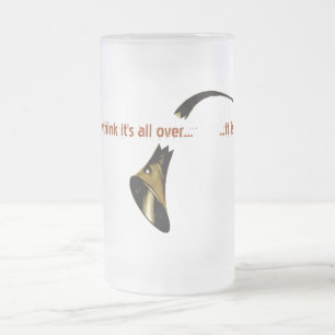 They Think It's All Over... Frosted Glass Beer Mug
