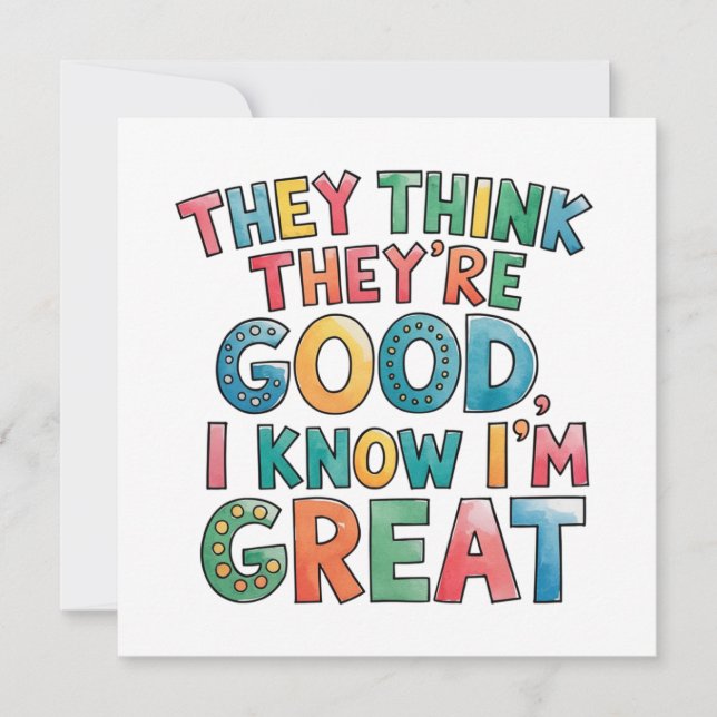 They think they're good I know I'm great Invitation (Front)