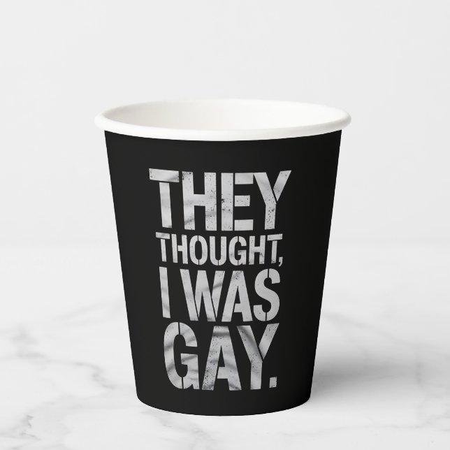 They Thought I Was Gay LGBTQ Pride Ally Paper Cups (Front)