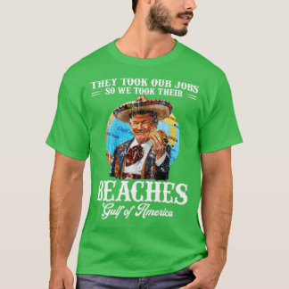 They Took Our Jobs So We Took Their Trump Tac T-Shirt