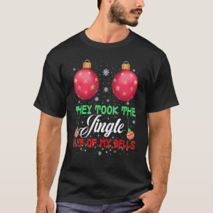 They Took The Jingle Out Of My Bells Sterile Ball T-Shirt