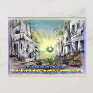 They tried to bury us.  But we were seeds Postcard