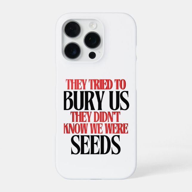 They Tried To Bury Us |  iPhone Case (Back)