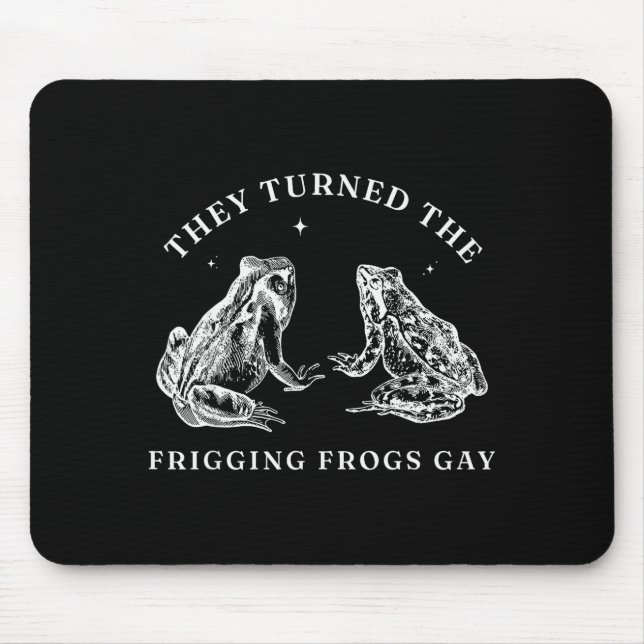 They Turned The Friggin' Frogs Gay Funny Frog Lgbt Mouse Mat (Front)
