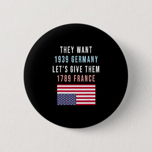 They Want 19&#; Germany Lets Give Them 1789 Franc 6 Cm Round Badge