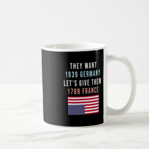 They Want 19&#; Germany Lets Give Them 1789 Franc Coffee Mug