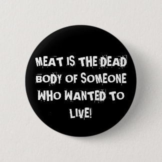 THEY WANT TO LIVE! 6 CM ROUND BADGE