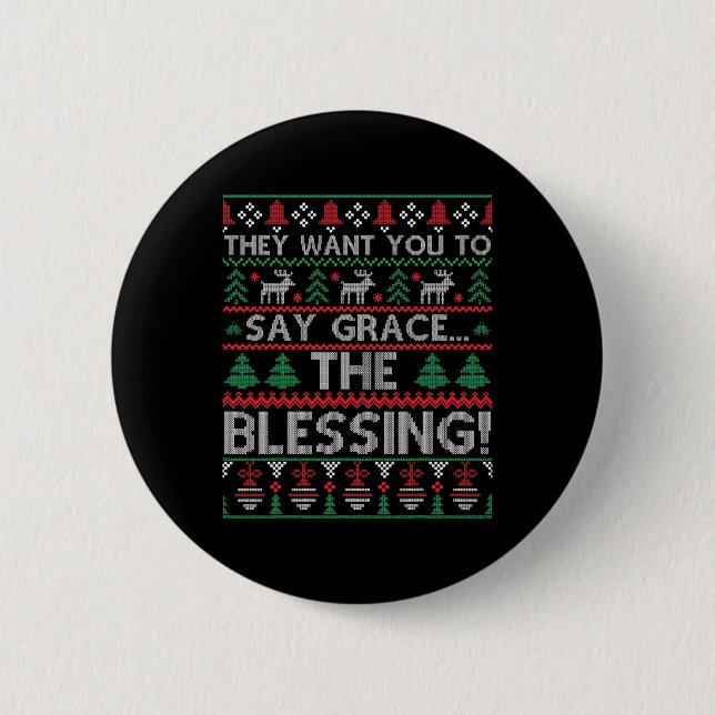 They Want You To Say Grace The Blessing Ugly Chris 6 Cm Round Badge (Front)
