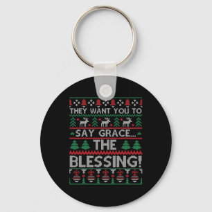 They Want You To Say Grace The Blessing Ugly Chris Key Ring