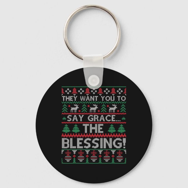 They Want You To Say Grace The Blessing Ugly Chris Key Ring (Front)