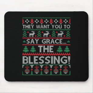 They Want You To Say Grace The Blessing Ugly Chris Mouse Mat