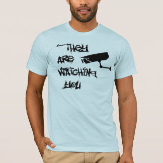 They Watch T-Shirt