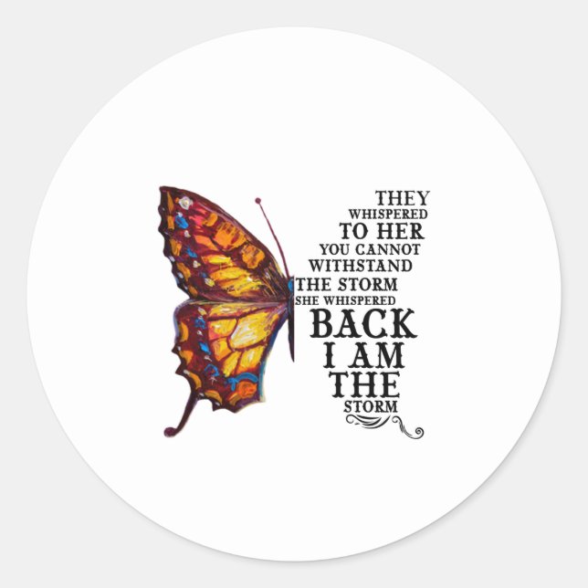 They Whispered Her You Cannot Withstand The Storm Classic Round Sticker (Front)