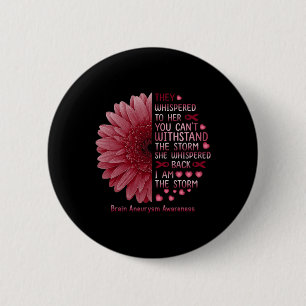 They Whispered I'm The Storm Brain Aneurysm Awaren 6 Cm Round Badge
