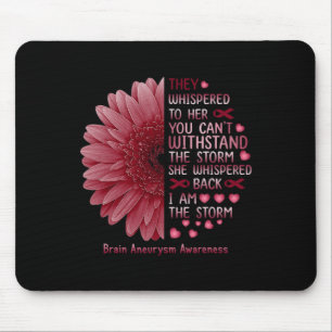 They Whispered I'm The Storm Brain Aneurysm Awaren Mouse Mat