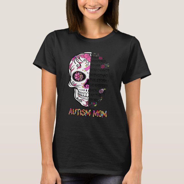 They Whispered To Her Autism Mum Skull T-Shirt (Front)