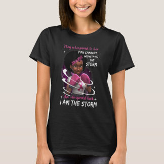 They Whispered To Her  Black Melanin Black Women T-Shirt