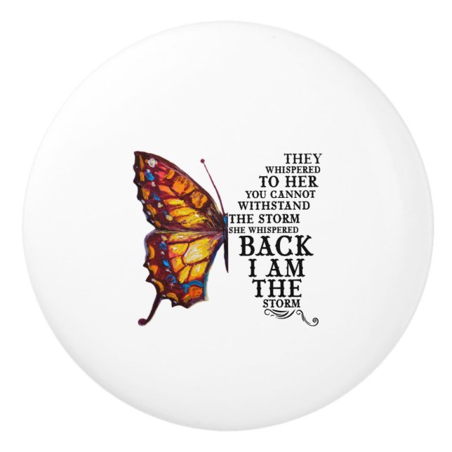 They Whispered To Her You Cannot Withstand Ceramic Knob (Front)