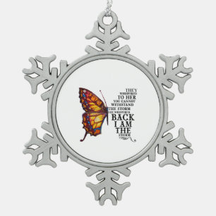 They Whispered To Her You Cannot Withstand Snowflake Pewter Christmas Ornament