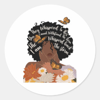 They Whispered To Her You Cannot Withstand The Sto Classic Round Sticker