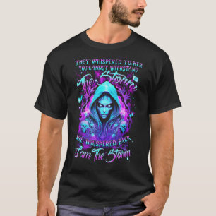 They Whispered To Her You Cannot Withstand The Sto T-Shirt