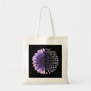 They Whispered To Her You Can't With Stand The Sto Tote Bag