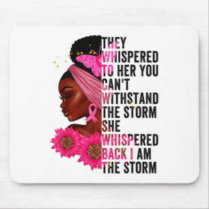 They Whispered To Her You Can't Withstand The Stor Mouse Mat