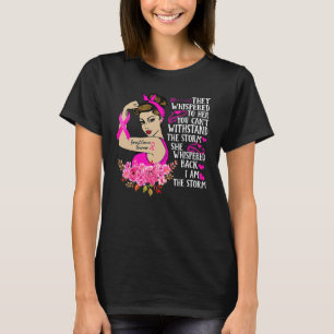 They Whispered To Her You Can't Withstand The Stor T-Shirt