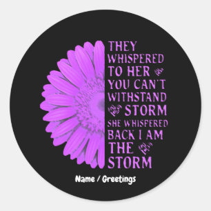 They Whispered To Her You Cant Withstand The Storm Classic Round Sticker