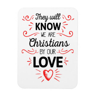 They Will Know We Are Christians by Our Love Poste Magnet